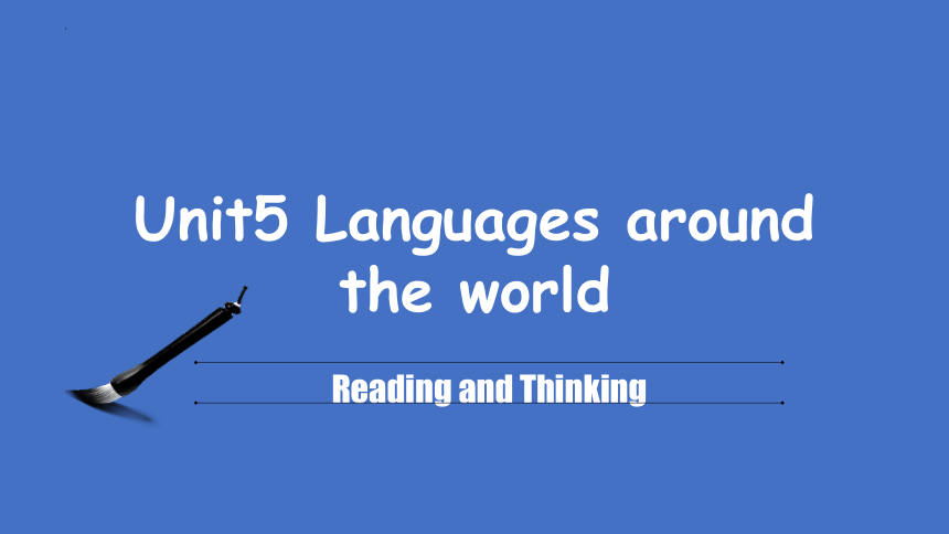 人教版（2019） 必修第一册Unit 5 Languages Around the World Reading and Thinking课件(共20张PPT)