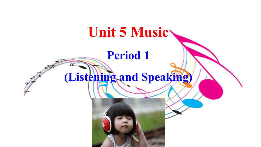人教版（2019）  必修第二册  Unit 5 Music  Listening and Speaking课件（12张PPT，内嵌音频）