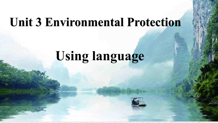 人教版（2019）选择性必修第三册 Unit 3 Environmental Protection Using language（14张ppt,内镶嵌视频）