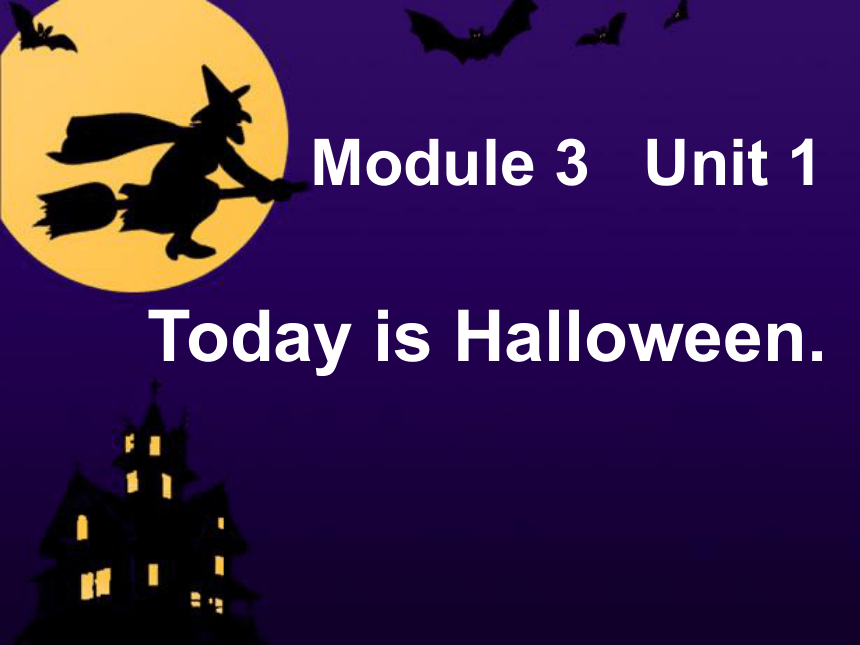 Module 3 Unit 1 Today is Halloween 课件（共30张PPT）