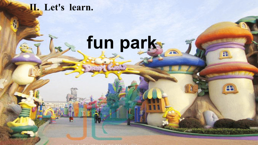Unit 4 Going to the Fun Park课件(共17张PPT)