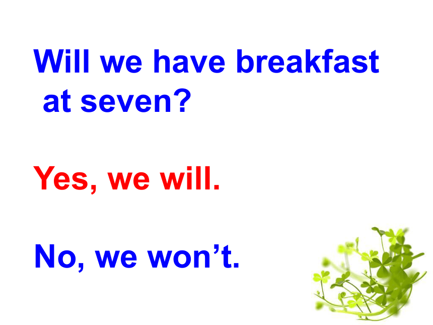 Module 3 Unit 2 Will we have breakfast at 7？ 课件(共15张PPT)