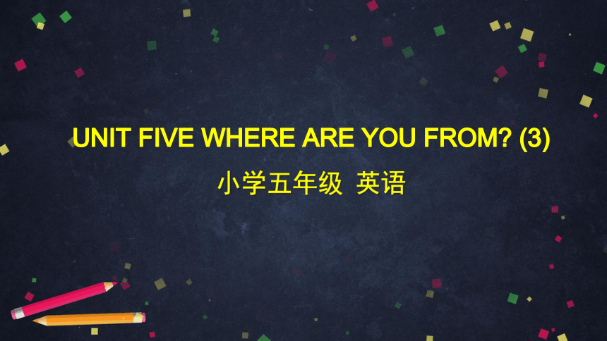 北京版Unit 5 Where are you from?（3）课件 (共45张PPT)