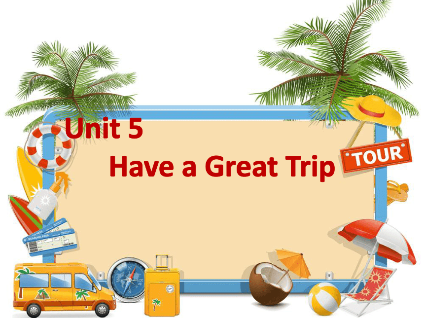 Unit 5 Have a Great Trip Lesson 3 课件(共25张PPT)