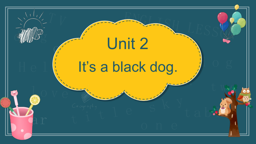 Module 4 Unit 2 It's a black dog课件(共13张PPT)