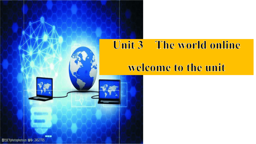 牛津译林版（2019）必修 第三册Unit 3 The world online Welcome to the unit 课件(共16张PPT)