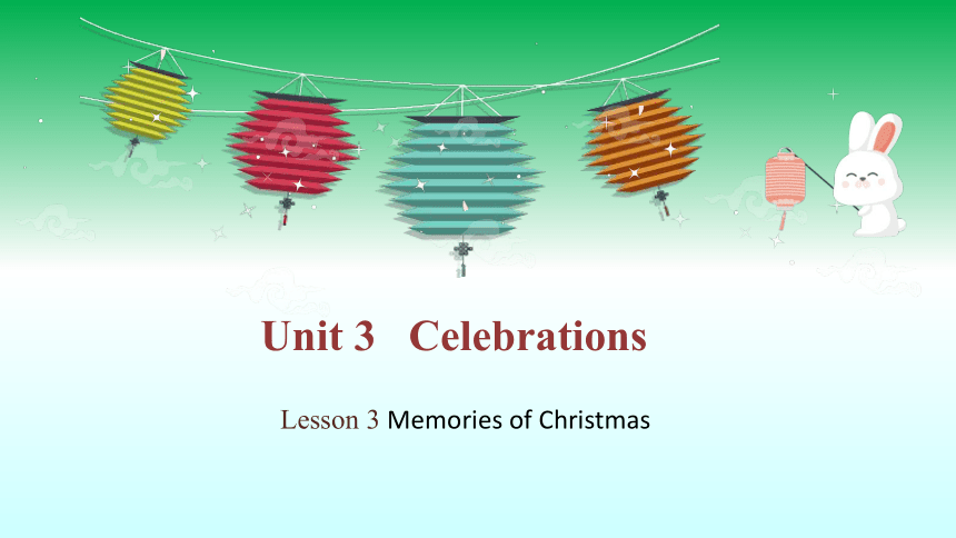 北师大版（2019） 必修第一册Unit 3  Celebrations  Lesson 3 Memories of Christmas 课件（共30张ppt）