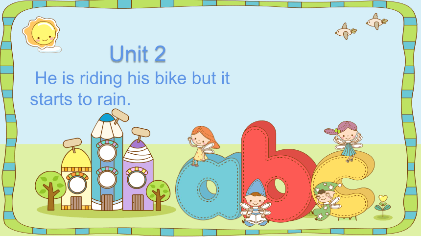 Module5  Unit 2 He is riding his bike but it starts to rain课件(共17张PPT)