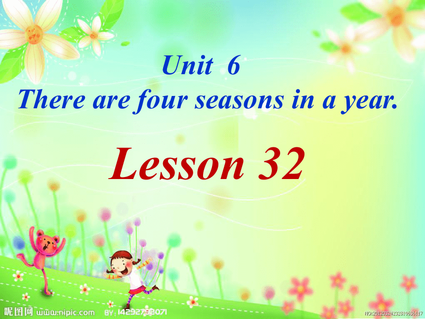 Unit6 There are four seasons in a year.（Lesson32) 课件(共24张PPT)