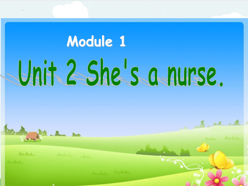 Module 1 Unit 2 She's a nurse课件(共36张PPT)