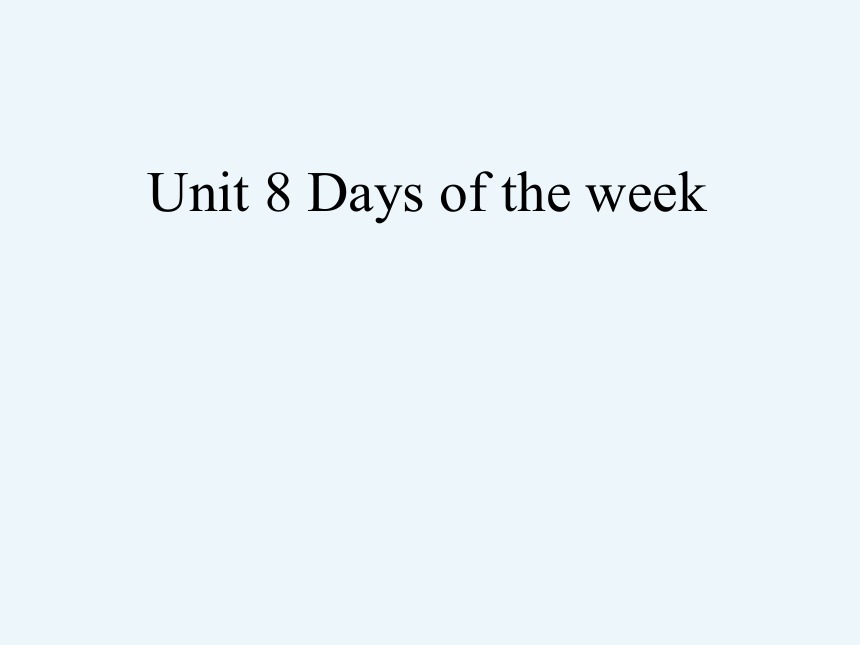 Module 3 Unit8 Days of the week课件（27张PPT）