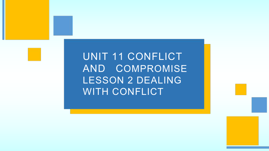 北师大版（2019）高中英语选择性必修第四册 Unit 11 Conflict And Compromise Lesson2 优质课件（16张）