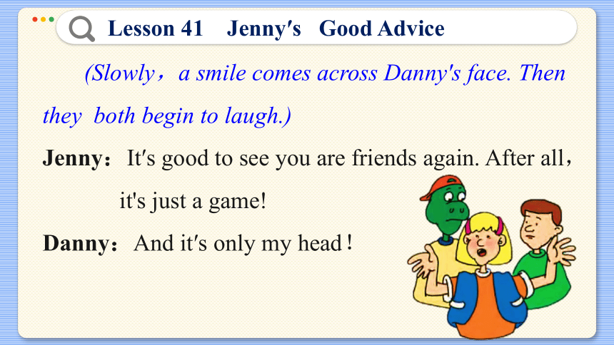 Lesson 41   Jenny's Good Advice 课件（41张PPT)