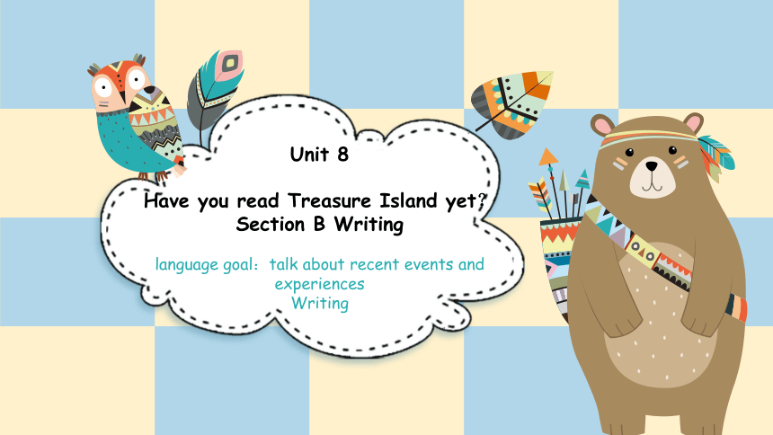 Section B Writing课件+内嵌视频 Unit 8 Have you read Treasure Island yet?（人教新目标八下）