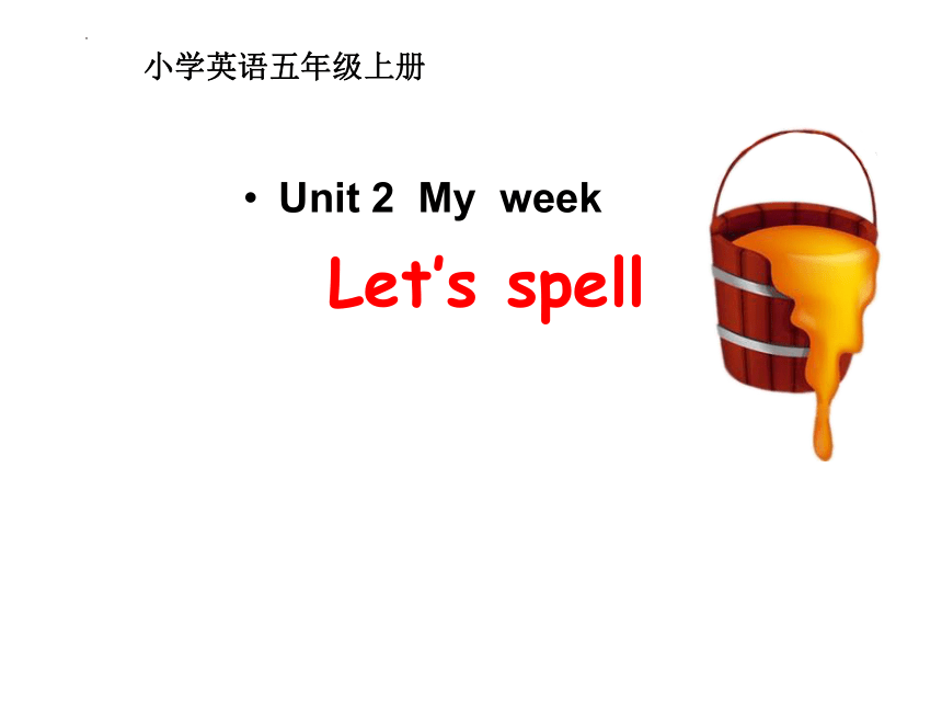Unit 2 My week Part A Let's spell课件(共25张PPT)