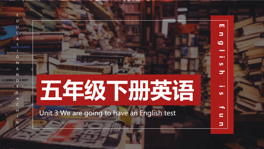 Module 2 Unit 3 We are going to have an English test 课件 （共62张PPT）
