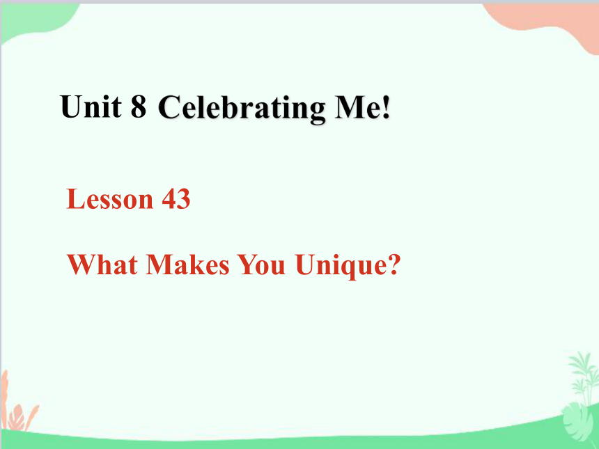 冀教版八年级上册Unit 8 Celebrating Me Lesson 43 课件(共15张PPT)