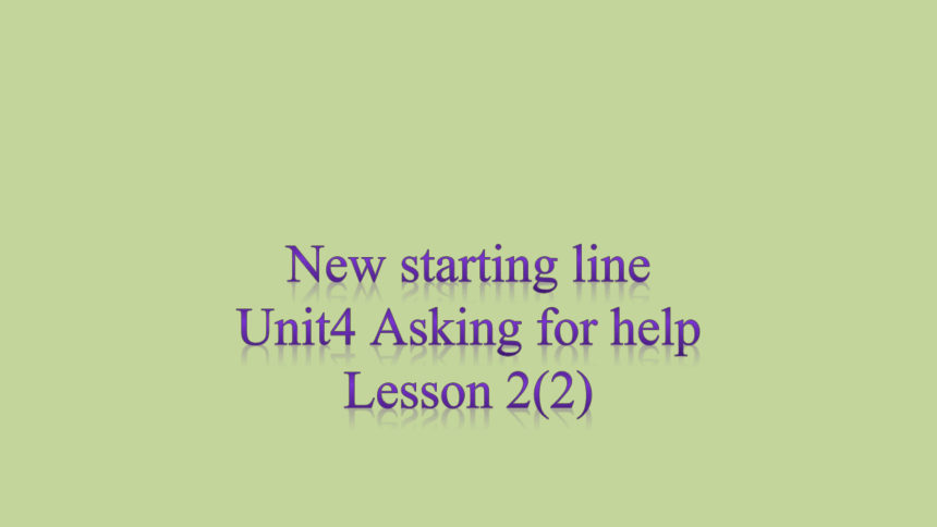 Unit4 Asking for help Lesson 2课件(共14张PPT)