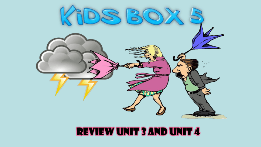 剑桥国际少儿英语 kid‘s box 第五册 Review unit3 and 4 课件（共33张ppt）