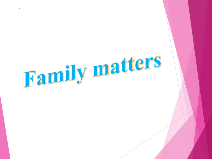 外研版（2019）  必修第一册  Unit 3 Family Matters Starting out & Understanding ideas 精品课件(21张ppt)