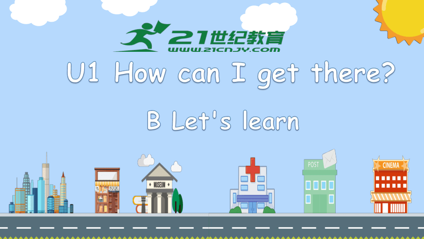 Unit1 How can I get there Part B Let's learn 课件(共31张PPT)