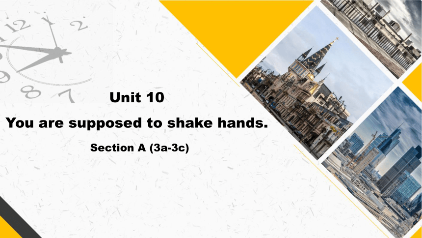 人教版九年级全册Unit 10 You're supposed to shake hands.  Section A (3a-3c) 课件(共15张PPT)