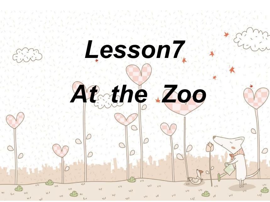 Unit 2 Lesson 7 At the Zoo课件(共21张PPT)