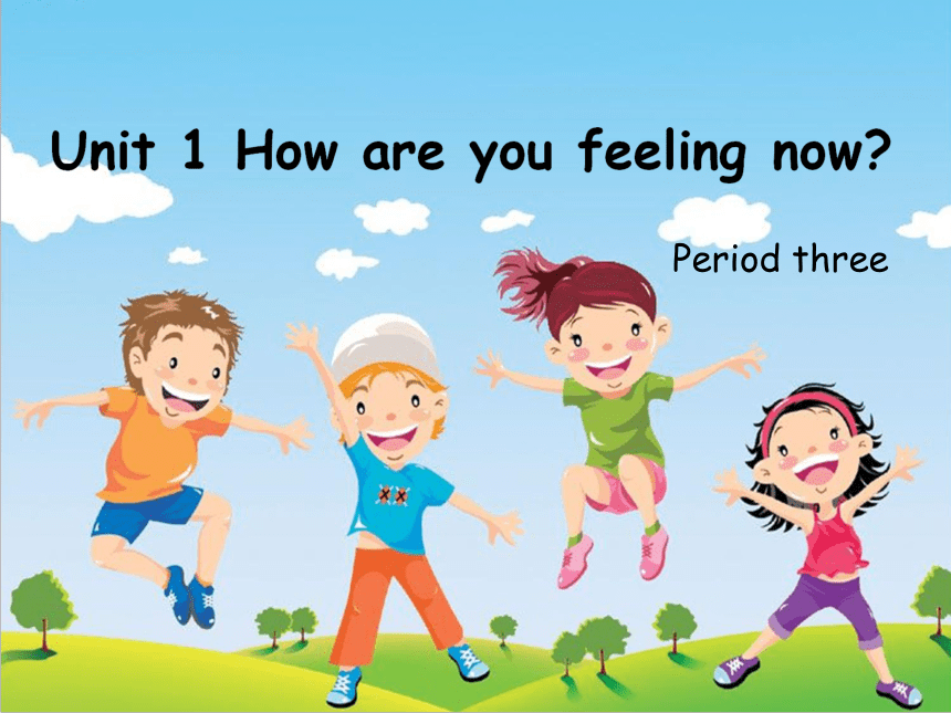 Unit1 How Are You Feeling Now？PartC 课件(共10张PPT)