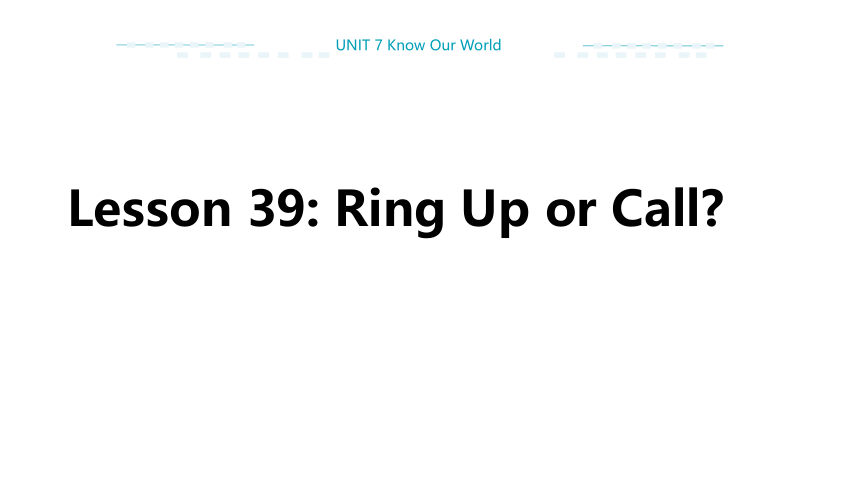 Lesson 39 Ring Up or Call课件（28张PPT)