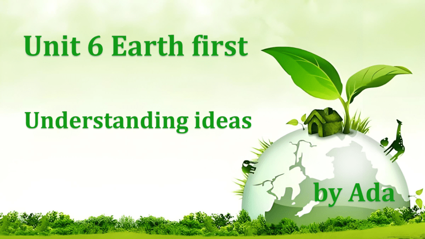 外研版（2019）必修第二册Unit 6 Earth First Understanding ideas 阅读课件(共25张PPT)