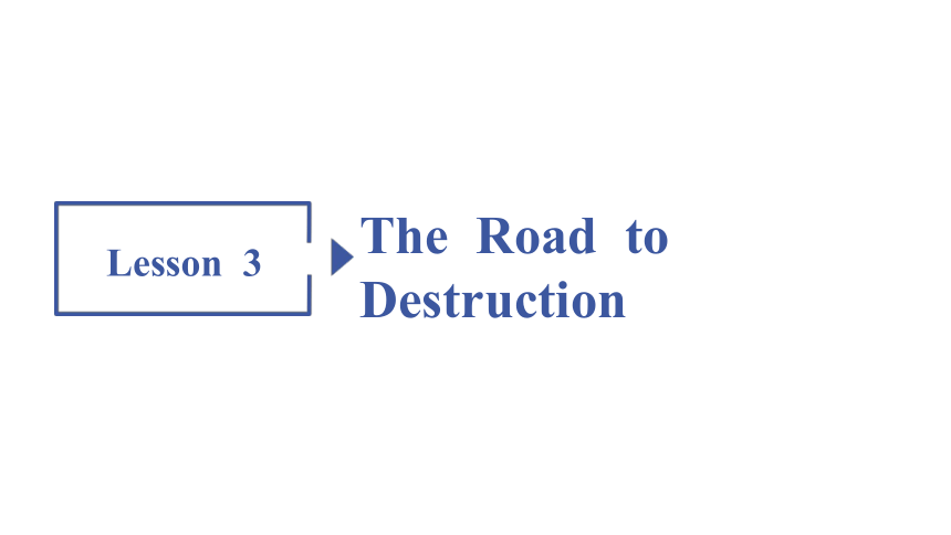 北师大版（2019） 选择性必修第一册  Unit 3 Conservation Lesson 3 The Road to Destruction重难点课件(共33张PPT)