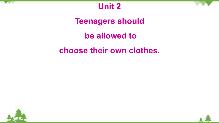 鲁教版（五四制）九年级全册Unit2 Teenagers shouldbe allowed tochoose their own clothes Section B3a-Self Check课件(共2