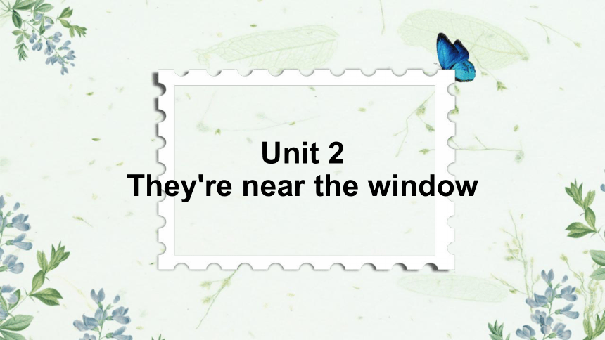 Module1 Unit 2 They're near the window课件（共28张PPT）