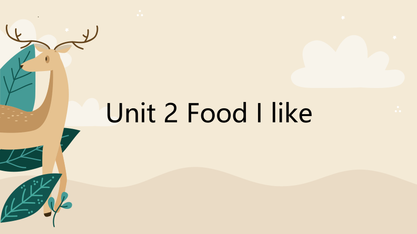 Module2 Unit2 Food I like 课件（53张PPT）