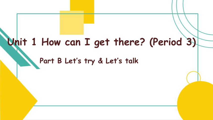 Unit 1 How can I get there? B  Let's talk 课件 （共29张PPT）