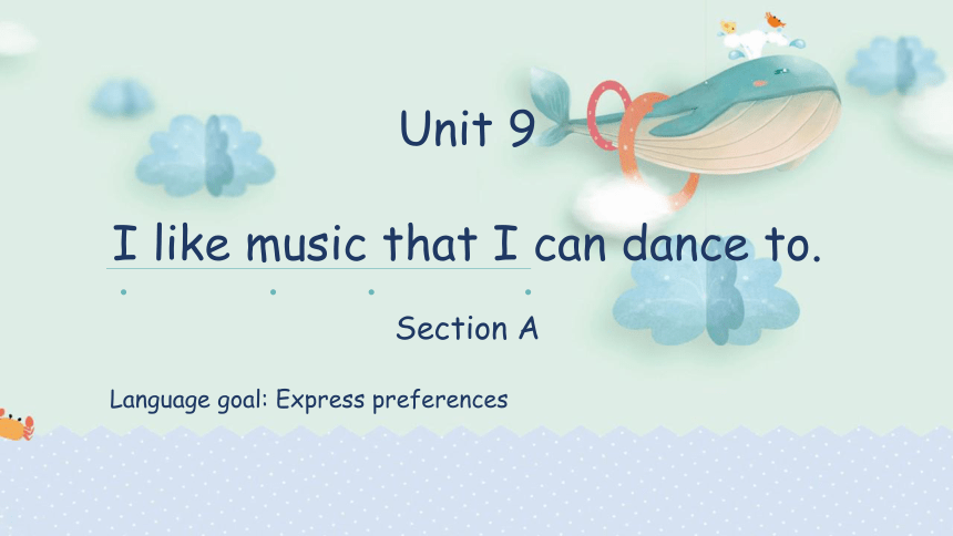 Section A 1a-2d课件+嵌入音频 Unit 9 I like music that I can dance to.（人教版九年级全册）