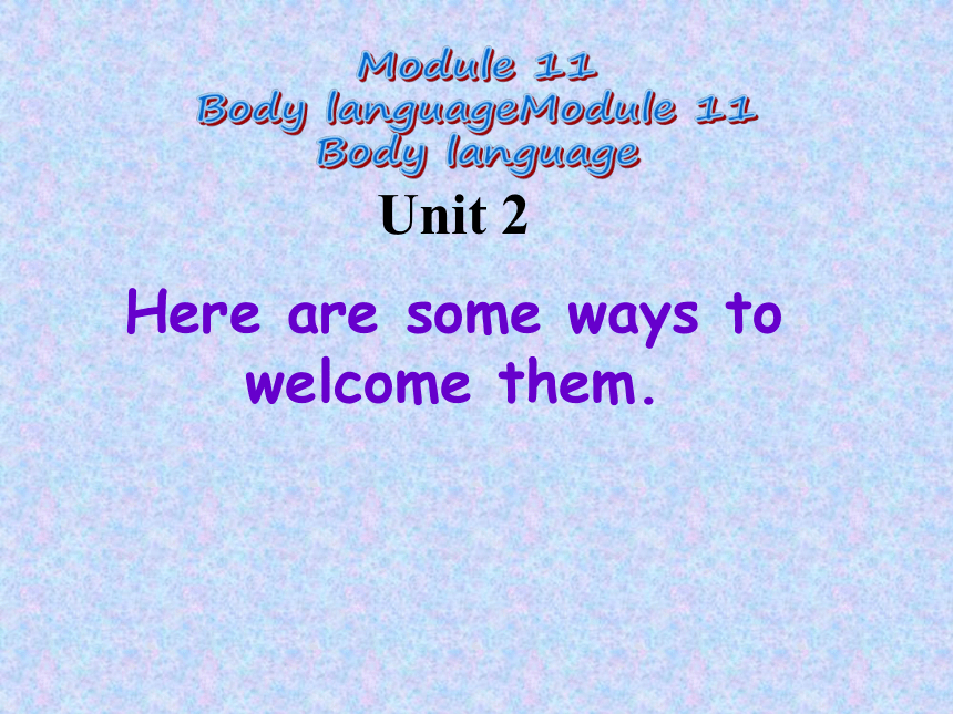 外研版七年级下册Module 11 Body language Unit 2课件(共35张PPT)
