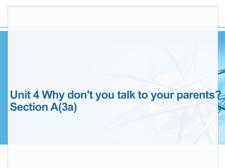 人教版八年级下册 Unit 4 Why don't you talk to your perents？ Section A 3a-3c 课件(共20张PPT)