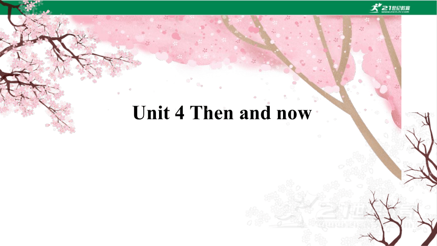 Unit 4 Then and now Lesson1 (Story time&Fun time)课件（52张PPT)