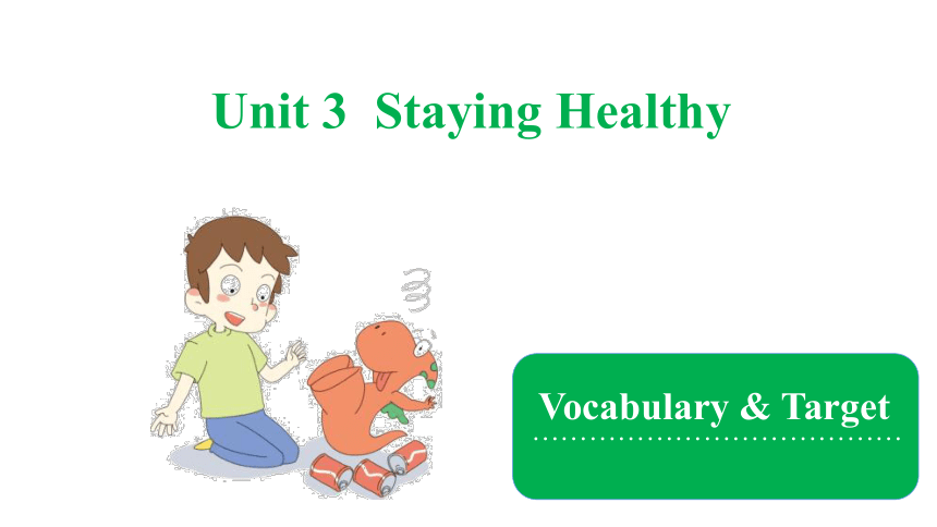 Unit3 Staying healthy  Vocabulary & Target 课件(共31张PPT)
