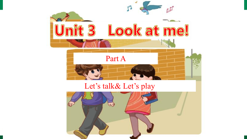 Unit 3 Look at me Part A Let's talk 课件（22张PPT)