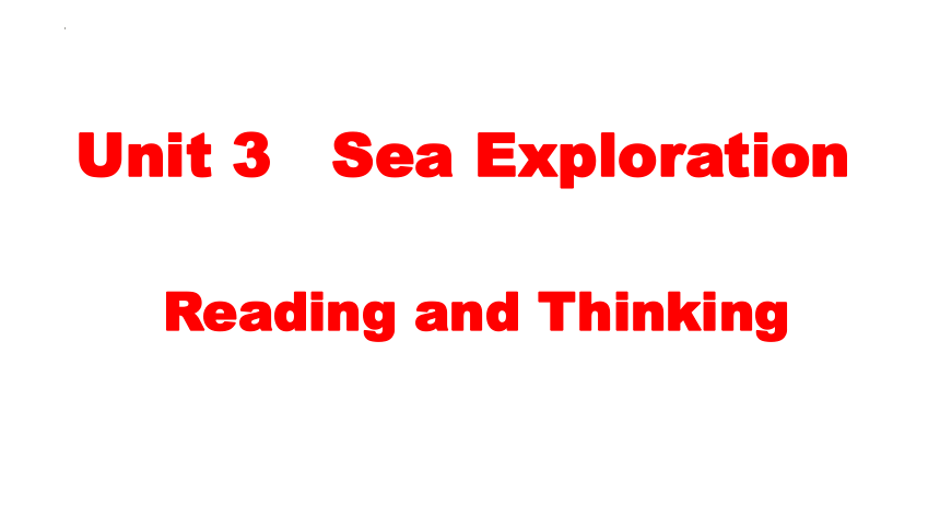 人教版（2019）  选择性必修第四册  Unit 3 Sea Exploration  Reading and Thinking课件(共18张PPT)