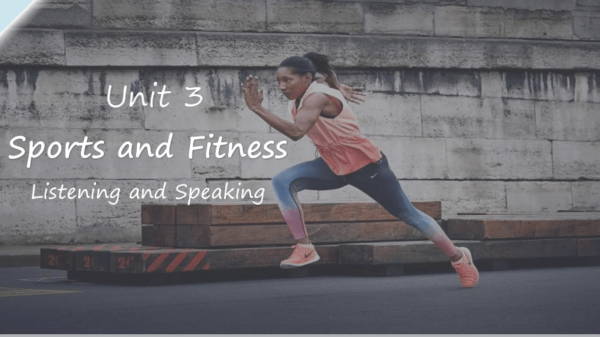 人教版（2019）必修第一册Unit3Sports and fitness Listening and Speaking课件(23张ppt)