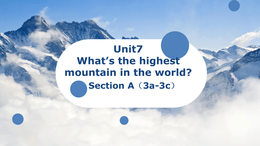 Unit 7 What's the highest mountain in the world?SectionA 3a-3c 课件（共17张PPT） 人教版英语八年级下册