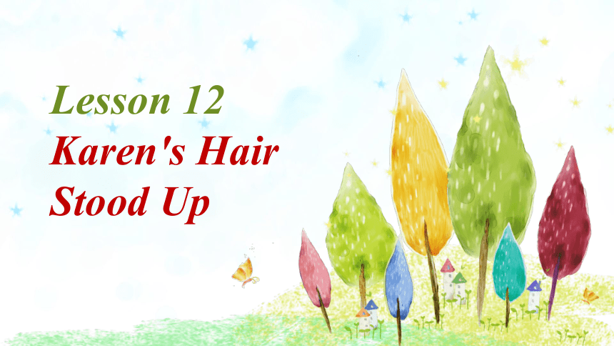 冀教版八年级上册 Unit 2 Lesson 12 Karen's Hair Stood Up! 课件 (共15张PPT)