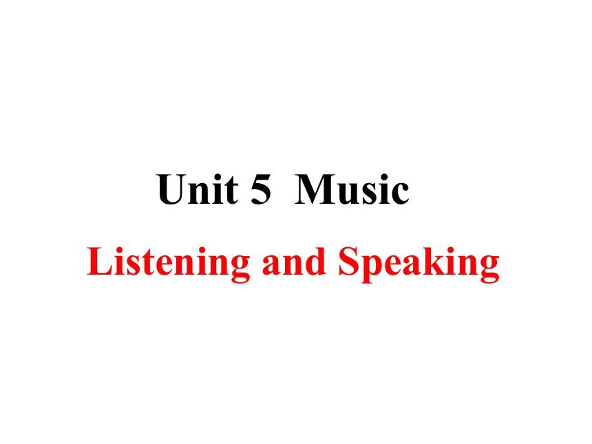人教版（2019）  必修第二册  Unit 5 Music  Listening and Speaking课件（27张）