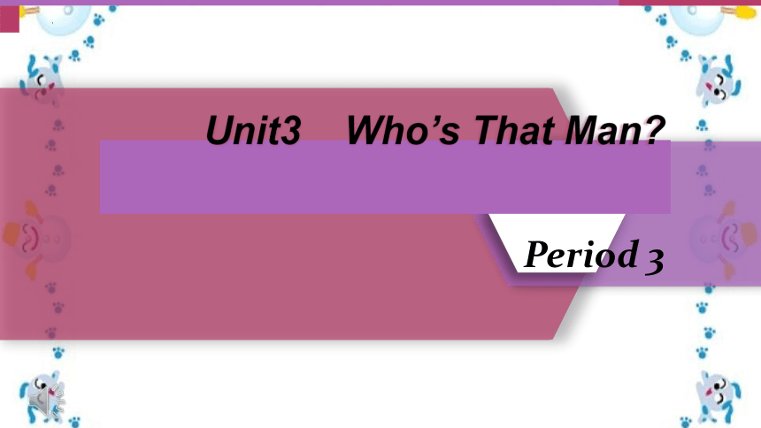 Unit3 Who’s That Man Part B  Let's learn more 课件（共16张PPT）