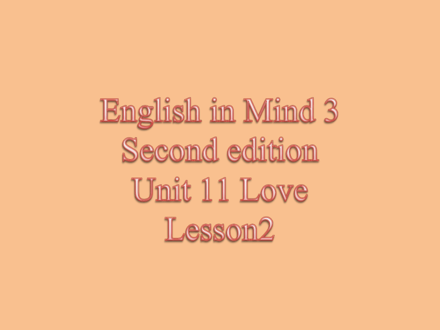 外研社剑桥新思维第二版第三极Unit 11 Love Lesson2课件 (共13张PPT)
