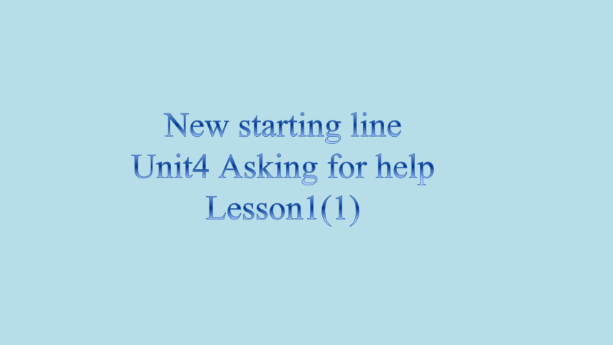Unit4 Asking for help Lesson1课件(共12张PPT)