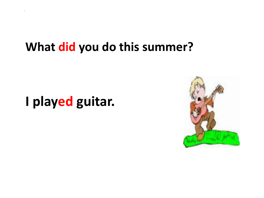 Unit 1 What did you do this summer?  Lesson 1 课件(共14张PPT)